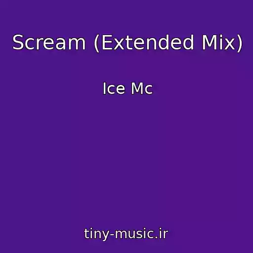 کاور آهنگ Scream (Extended Mix) از Ice Mc