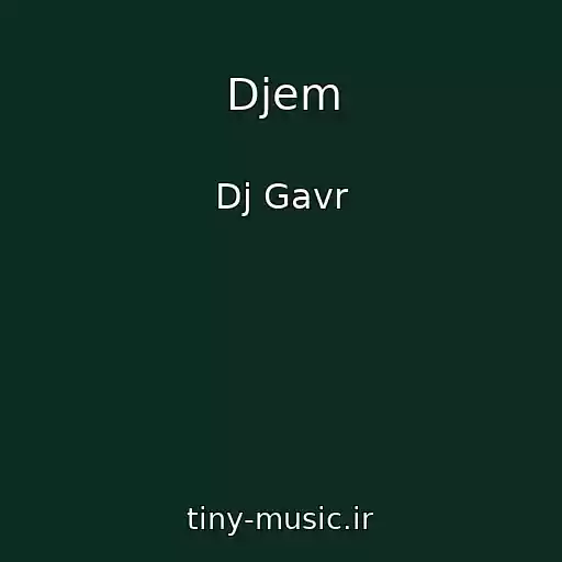 کاور آهنگ Djem از Dj Gavr