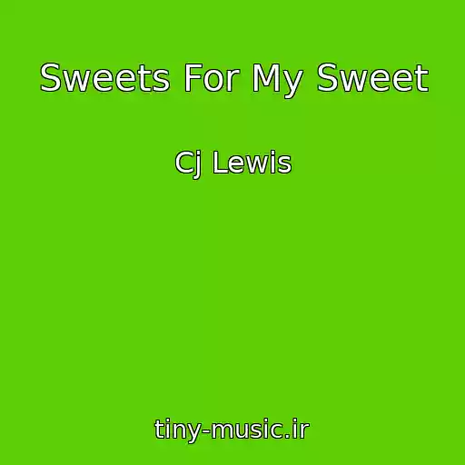 کاور آهنگ Sweets For My Sweet از Cj Lewis