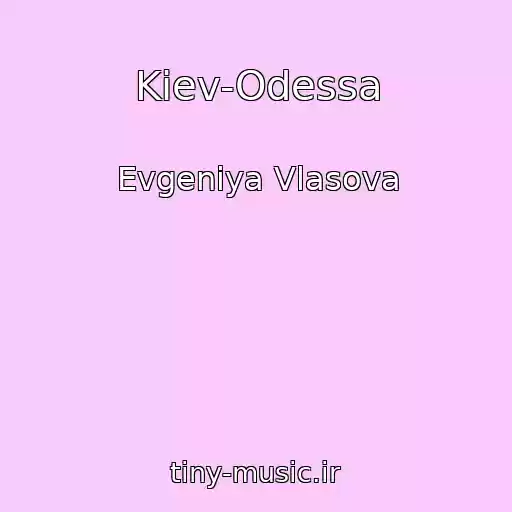 کاور آهنگ Kiev-Odessa از Evgeniya Vlasova