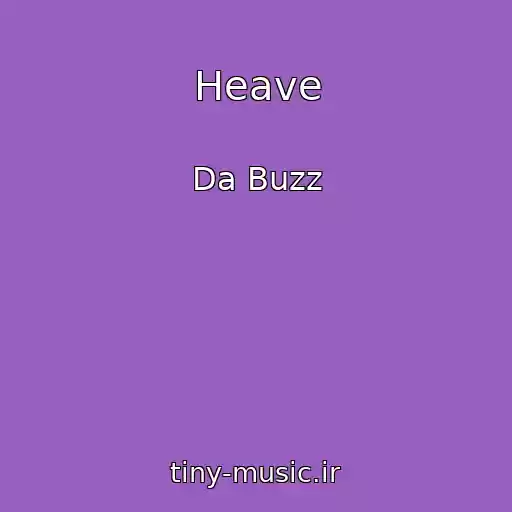 کاور آهنگ Heave از Da Buzz