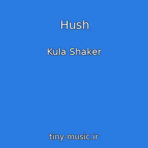 کاور آهنگ Hush از Kula Shaker