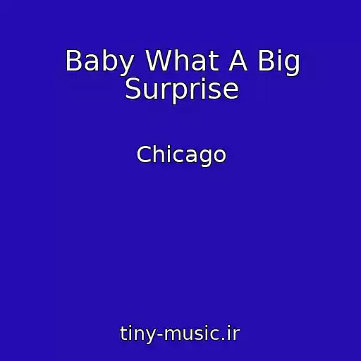 کاور آهنگ Baby What A Big Surprise از Chicago