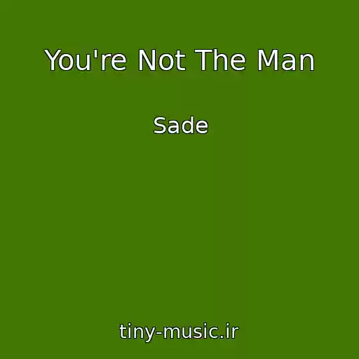 کاور آهنگ You're Not The Man از Sade