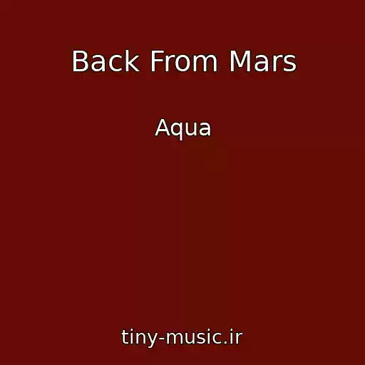 کاور آهنگ Back From Mars از Aqua
