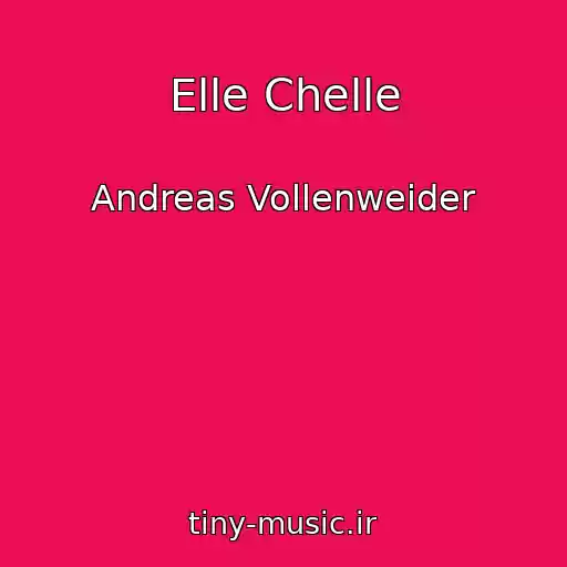 کاور آهنگ Elle Chelle از Andreas Vollenweider