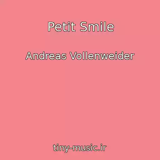 کاور آهنگ Petit Smile از Andreas Vollenweider