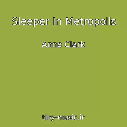 کاور آهنگ Sleeper In Metropolis از Anne Clark