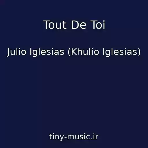 کاور آهنگ Tout De Toi از Julio Iglesias (Khulio Iglesias)
