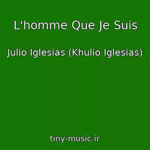 کاور آهنگ L'homme Que Je Suis از Julio Iglesias (Khulio Iglesias)