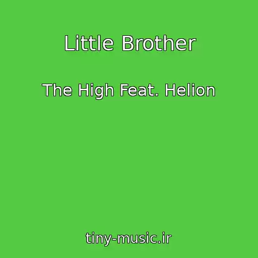 کاور آهنگ Little Brother از The High Feat. Helion