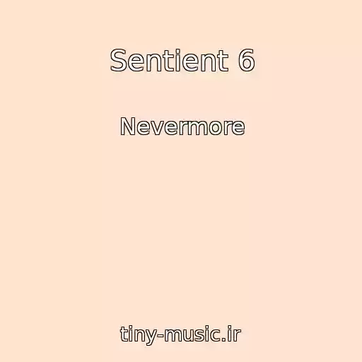 کاور آهنگ Sentient 6 از Nevermore