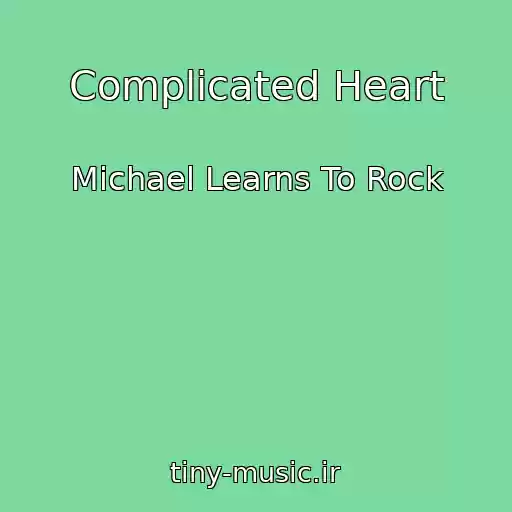 کاور آهنگ Complicated Heart از Michael Learns To Rock