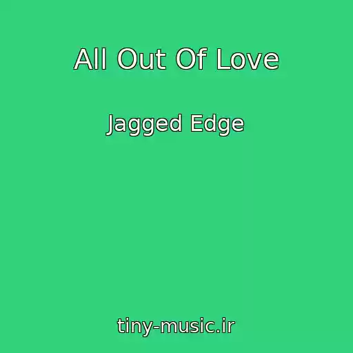 کاور آهنگ All Out Of Love از Jagged Edge