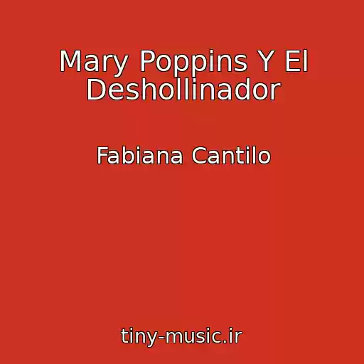 کاور آهنگ Mary Poppins Y El Deshollinador از Fabiana Cantilo