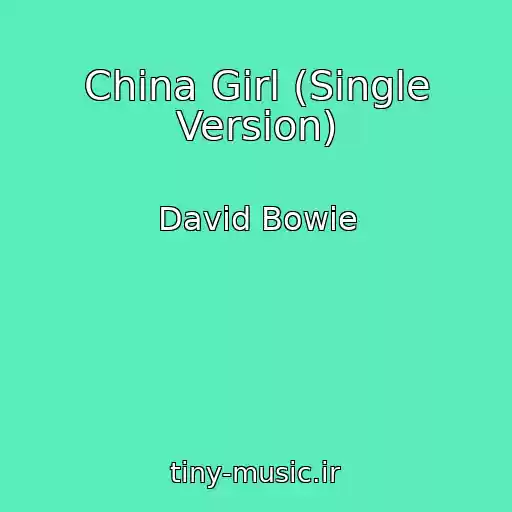 کاور آهنگ China Girl (Single Version) از David Bowie