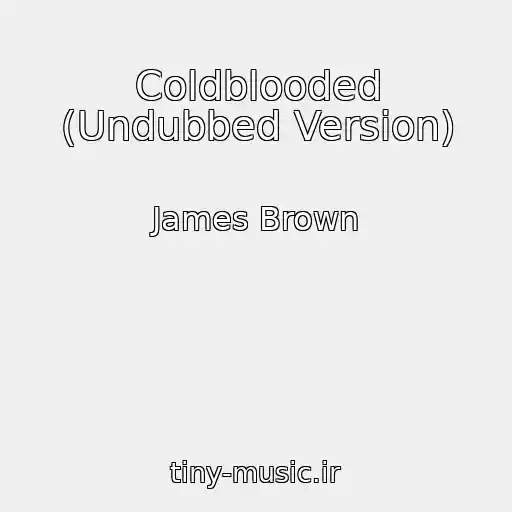 کاور آهنگ Coldblooded (Undubbed Version) از James Brown