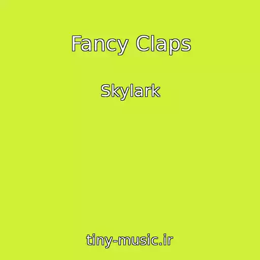 کاور آهنگ Fancy Claps از Skylark