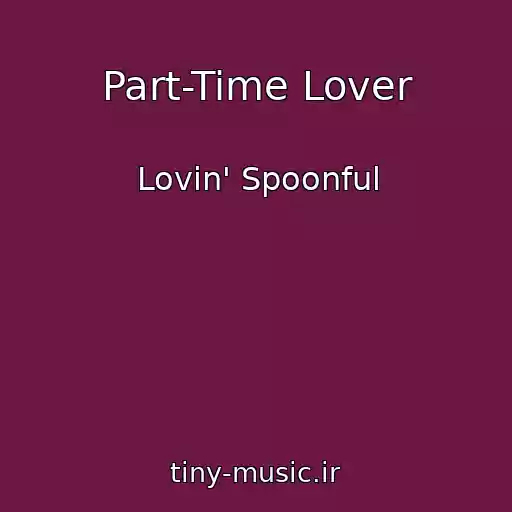 کاور آهنگ Part-Time Lover از Lovin' Spoonful