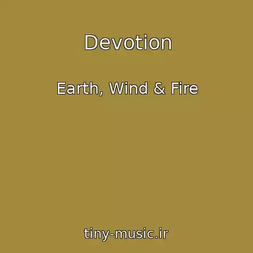 کاور آهنگ Devotion از Earth, Wind & Fire