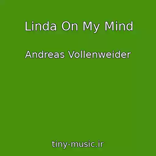 کاور آهنگ Linda On My Mind از Andreas Vollenweider