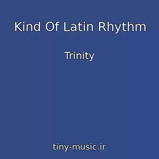 کاور آهنگ Kind Of Latin Rhythm از Trinity
