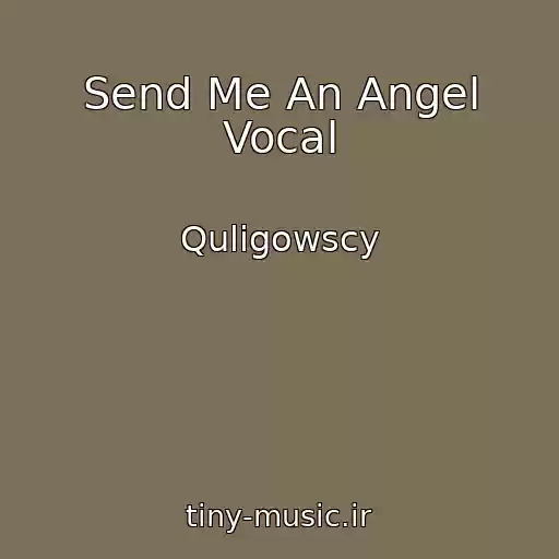 کاور آهنگ Send Me An Angel Vocal از Quligowscy