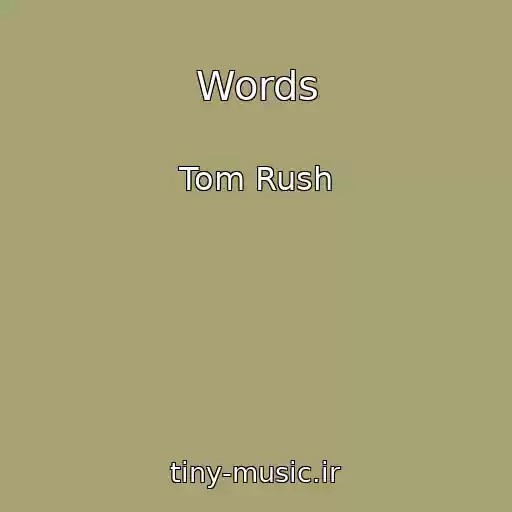 کاور آهنگ Words از Tom Rush