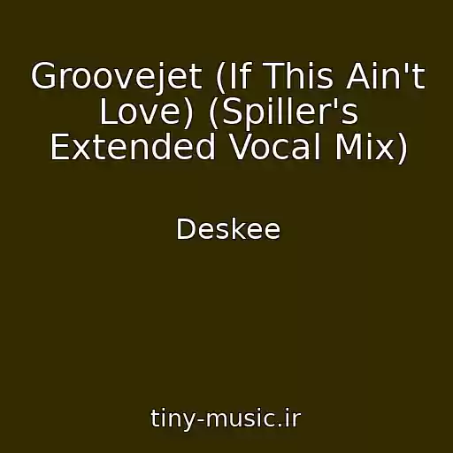 کاور آهنگ Groovejet (If This Ain't Love) (Spiller's Extended Vocal Mix) از Deskee
