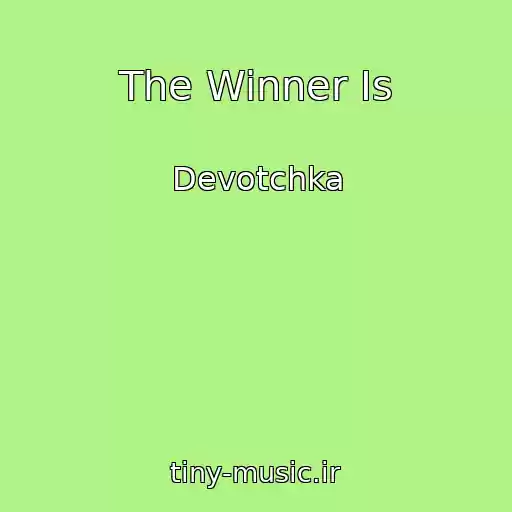 کاور آهنگ The Winner Is از Devotchka