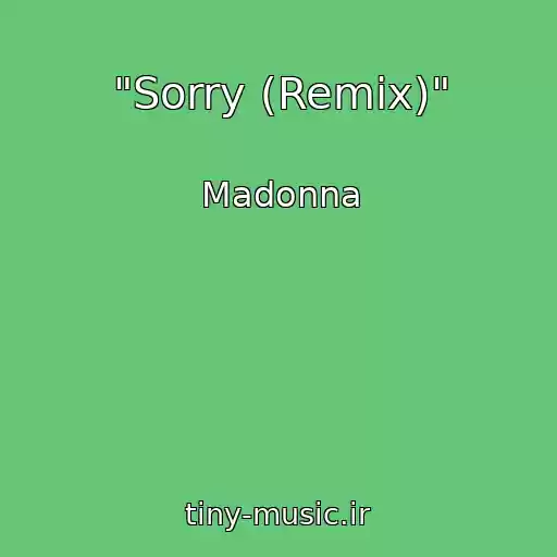 کاور آهنگ "Sorry (Remix)" از Madonna