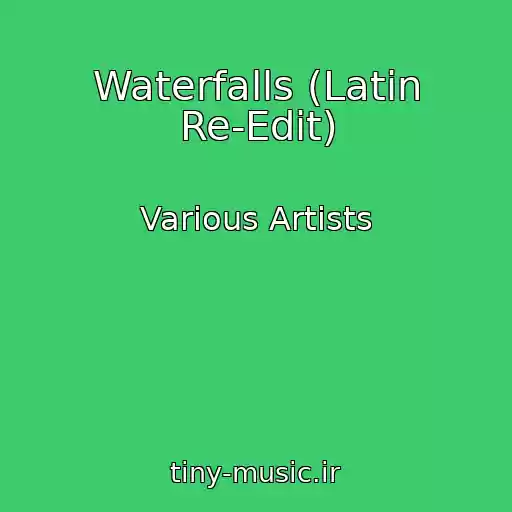 کاور آهنگ Waterfalls (Latin Re-Edit) از Various Artists