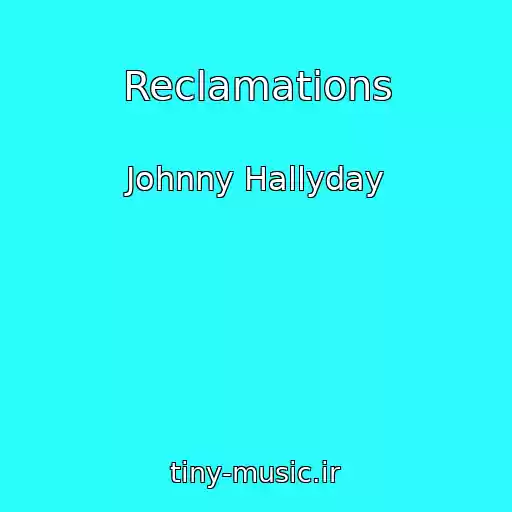کاور آهنگ Reclamations از Johnny Hallyday
