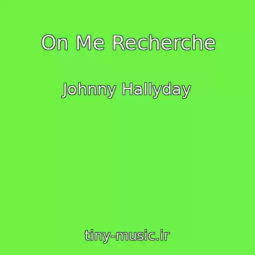 کاور آهنگ On Me Recherche از Johnny Hallyday