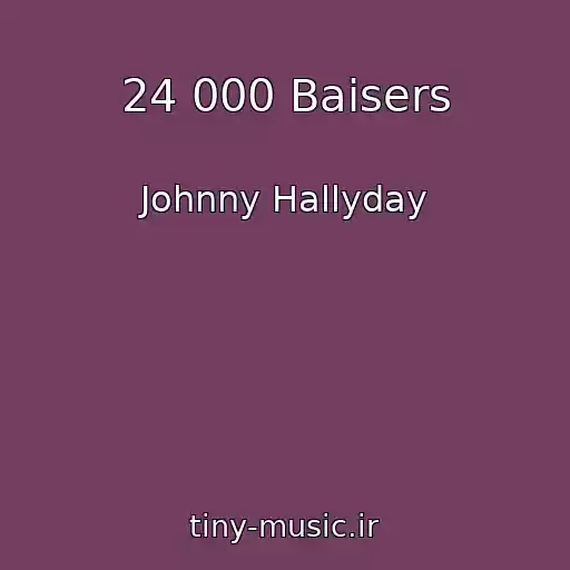 کاور آهنگ 24 000 Baisers از Johnny Hallyday