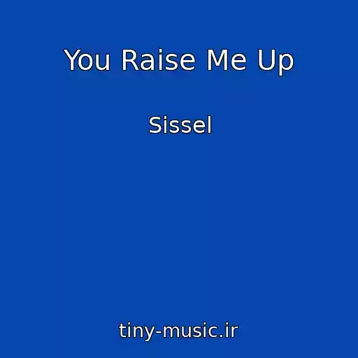 کاور آهنگ You Raise Me Up از Sissel