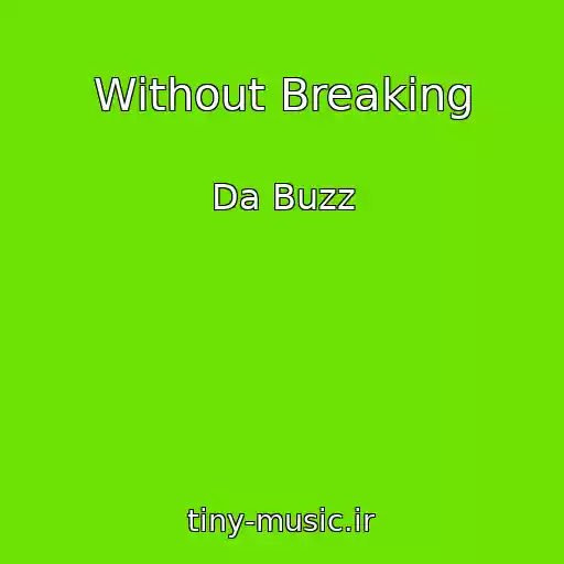 کاور آهنگ Without Breaking از Da Buzz