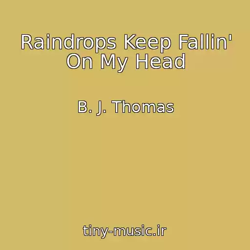 کاور آهنگ Raindrops Keep Fallin' On My Head از B. J. Thomas