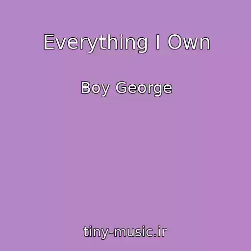 کاور آهنگ Everything I Own از Boy George