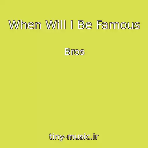 کاور آهنگ When Will I Be Famous از Bros