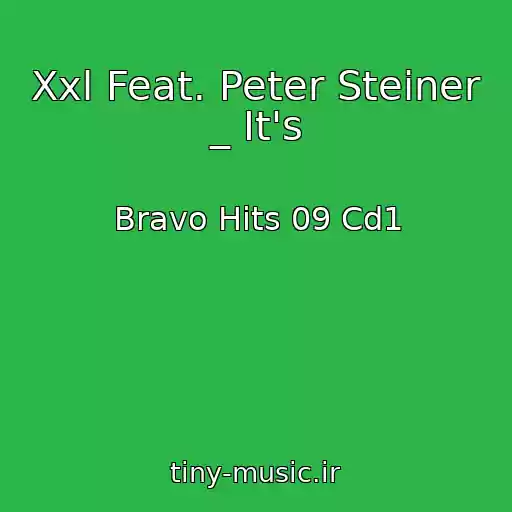 کاور آهنگ Xxl Feat. Peter Steiner _ It's از Bravo Hits 09 Cd1