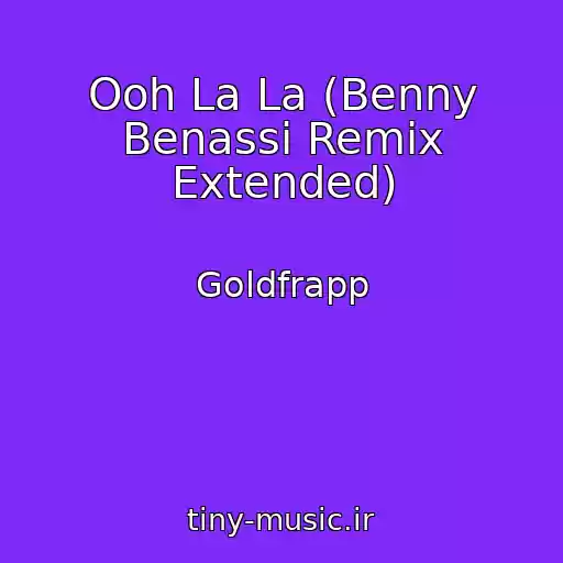 کاور آهنگ Ooh La La (Benny Benassi Remix Extended) از Goldfrapp