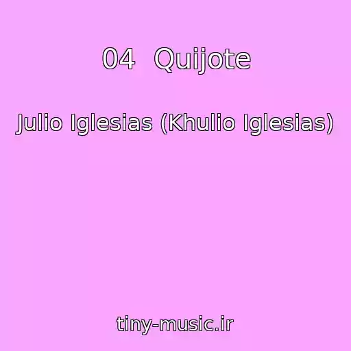 کاور آهنگ 04  Quijote از Julio Iglesias (Khulio Iglesias)