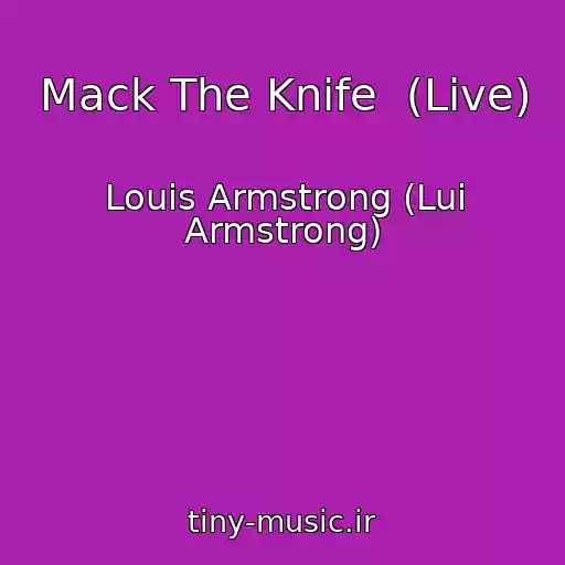 کاور آهنگ Mack The Knife  (Live) از Louis Armstrong (Lui Armstrong)