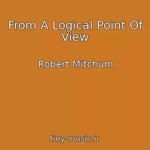 کاور آهنگ From A Logical Point Of View از Robert Mitchum