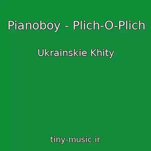 کاور آهنگ Pianoboy - Plіch-O-Plіch از Ukrainskie Khity