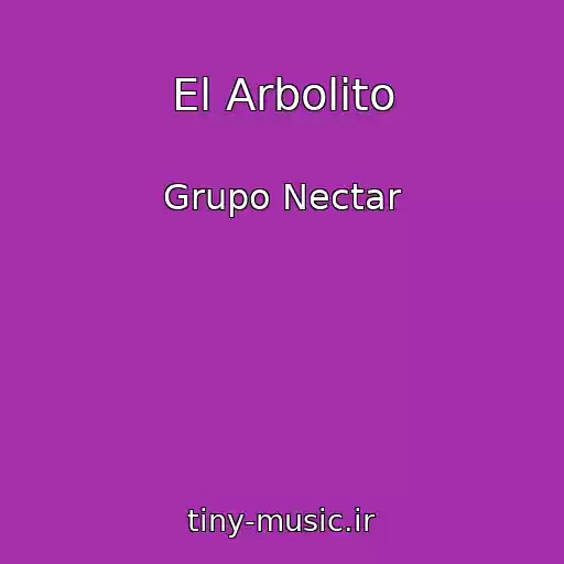 کاور آهنگ El Arbolito از Grupo Nectar