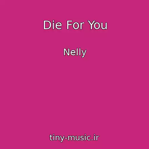 کاور آهنگ Die For You از Nelly