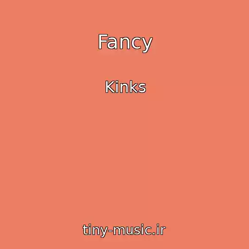 کاور آهنگ Fancy از Kinks