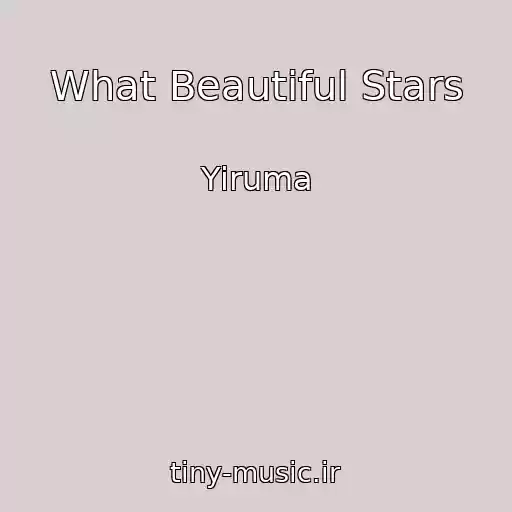 کاور آهنگ What Beautiful Stars از Yiruma